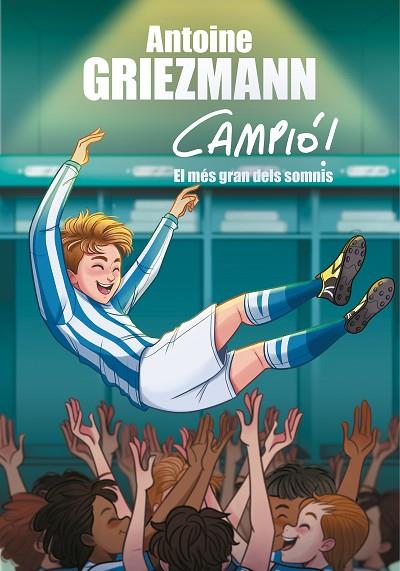 EL SOMNI MÉS GRAN (CAMPIÓ! 6) | 9788417424626 | GRIEZMANN, ANTOINE | Llibreria Online de Banyoles | Comprar llibres en català i castellà online