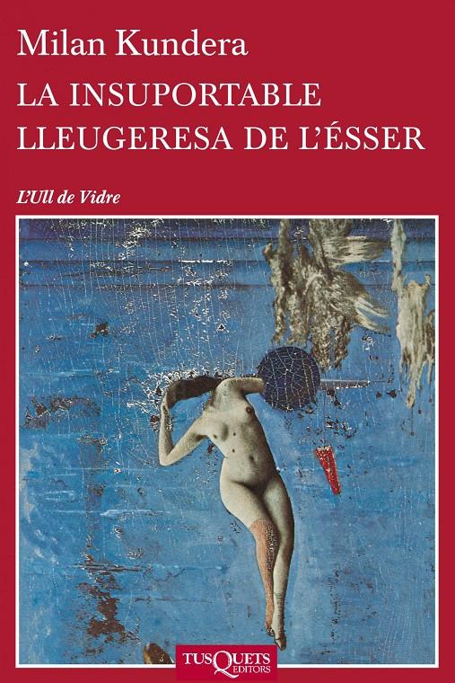 INSUPORTABLE LLEUGERESA DE L'ÉSSER, LA | 9788483838648 | KUNDERA, MILAN  | Llibreria Online de Banyoles | Comprar llibres en català i castellà online