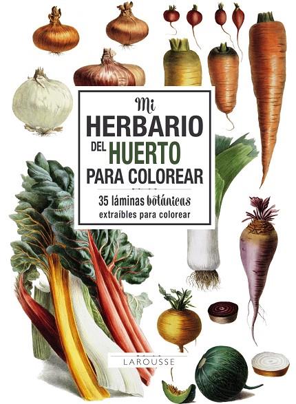 MI HERBARIO DEL HUERTO PARA COLOREAR | 9788417273743 | LAROUSSE EDITORIAL | Llibreria Online de Banyoles | Comprar llibres en català i castellà online