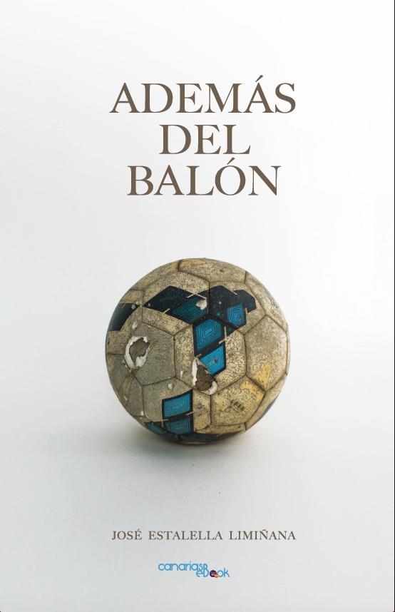 ADEMÁS DEL BALÓN | 9788418157523 | ESTALELLA LIMIÑANA, JOSÉ | Llibreria Online de Banyoles | Comprar llibres en català i castellà online