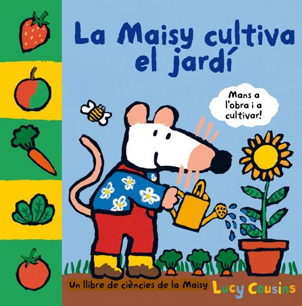 MAISYN CULTIVA EL JARDÍN, LA | 9788484882558 | CIUSINS, LUCY | Llibreria Online de Banyoles | Comprar llibres en català i castellà online