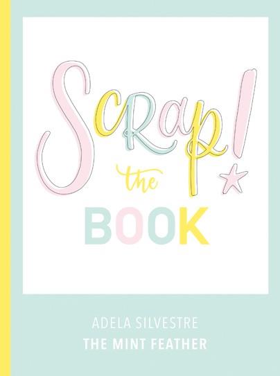 SCRAP! THE BOOK | 9788417557102 | SILVESTRE, ADELA | Llibreria Online de Banyoles | Comprar llibres en català i castellà online