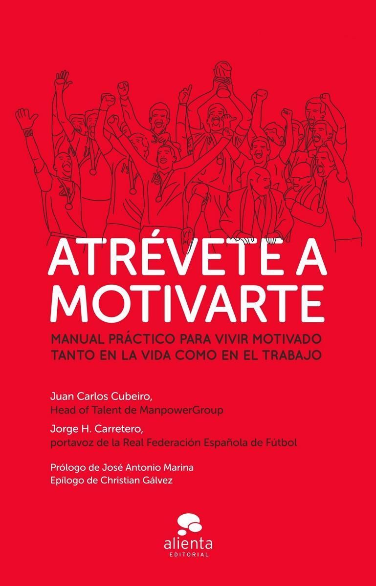 ATRÉVETE A MOTIVARTE | 9788415678595 | JUAN CARLOS CUBEIRO/JORGE H. CARRETERO | Llibreria Online de Banyoles | Comprar llibres en català i castellà online
