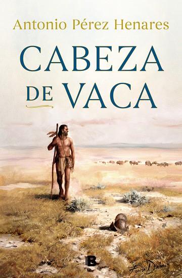 CABEZA DE VACA | 9788466667500 | PÉREZ HENARES, ANTONIO | Llibreria Online de Banyoles | Comprar llibres en català i castellà online