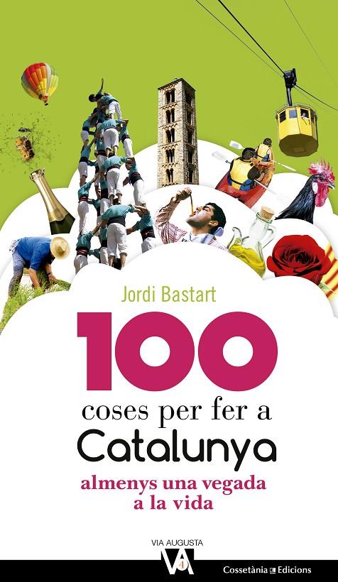 100 COSES PER FER A CATALUNYA | 9788490344613 | BASTART I CASSÉ, JORDI | Llibreria Online de Banyoles | Comprar llibres en català i castellà online
