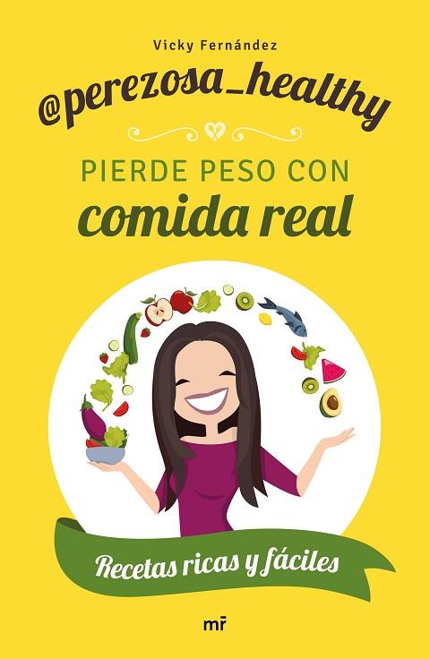 PIERDE PESO CON COMIDA REAL | 9788427046306 | FERNÁNDEZ, VICKY (PEREZOSA HEALTHY) | Llibreria Online de Banyoles | Comprar llibres en català i castellà online