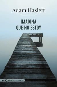 IMAGINA QUE NO ESTOY | 9788491046974 | HASLETT, ADAM | Llibreria Online de Banyoles | Comprar llibres en català i castellà online