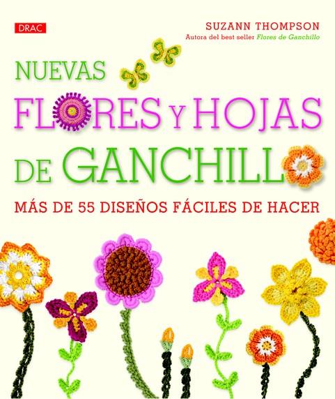 NUEVAS FLORES Y HOJAS DE GANCHILLO | 9788498743258 | THOMPSON, SUZANN  | Llibreria Online de Banyoles | Comprar llibres en català i castellà online