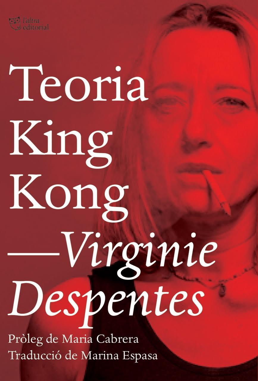 TEORIA KING KONG | 9788494782916 | DESPENTES, VIRGINIE | Llibreria Online de Banyoles | Comprar llibres en català i castellà online
