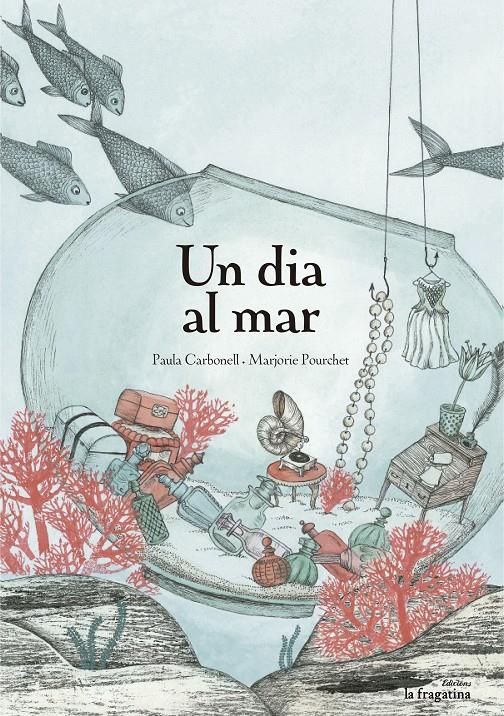 UN DIA AL MAR | 9788416226375 | CARBONELL, PAULA | Llibreria L'Altell - Llibreria Online de Banyoles | Comprar llibres en català i castellà online - Llibreria de Girona