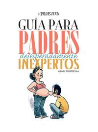 GUIA PARA PADRES DESESPERADAMENTE INEXPE | 9788497416177 | FONTDEVILA , MANEL | Llibreria Online de Banyoles | Comprar llibres en català i castellà online