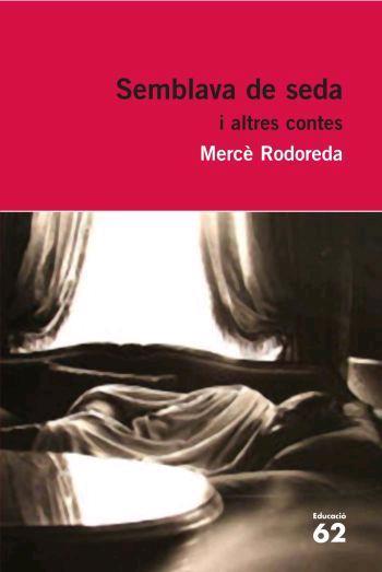 SEMBLAVA DE SEDA I ALTRES CONTES (EDUCACIO 62) | 9788429760323 | RODOREDA, MERCE | Llibreria Online de Banyoles | Comprar llibres en català i castellà online