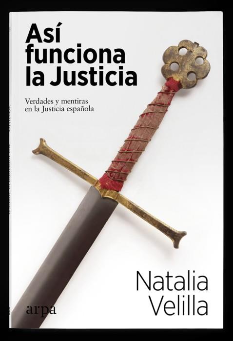 ASÍ FUNCIONA LA JUSTICIA | 9788417623777 | NATALIA VELILLA | Llibreria Online de Banyoles | Comprar llibres en català i castellà online