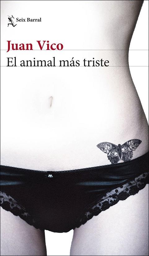 EL ANIMAL MÁS TRISTE | 9788432234620 | VICO, JUAN | Llibreria Online de Banyoles | Comprar llibres en català i castellà online
