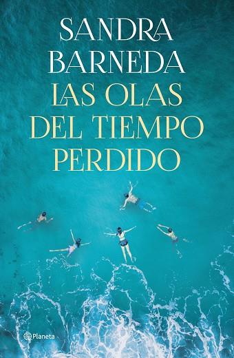 OLAS DEL TIEMPO PERDIDO, LAS | 9788408261919 | BARNEDA, SANDRA | Llibreria Online de Banyoles | Comprar llibres en català i castellà online