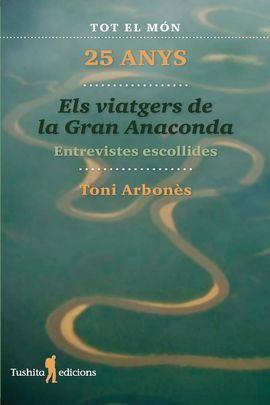 VIATGERS DE LA GRAN ANACONDA, 25 ANYS, ELS | 9788412393835 | ARBONÈS, TONI | Llibreria Online de Banyoles | Comprar llibres en català i castellà online