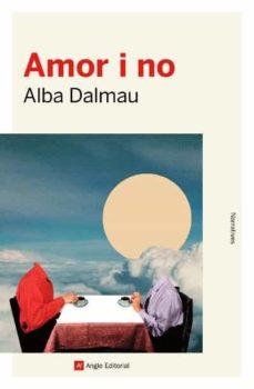 Amor i no, d’Alba Dalmau. Editorial Angle. | Llibreria Online de Banyoles | Comprar llibres en català i castellà online