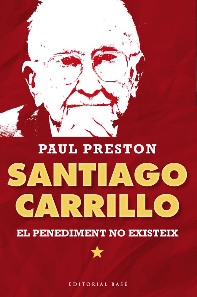 SANTIAGO CARRILLO, EL PENEDIMENT NO EXSITEIX | 9788415711315 | PRESTON PAUL | Llibreria Online de Banyoles | Comprar llibres en català i castellà online