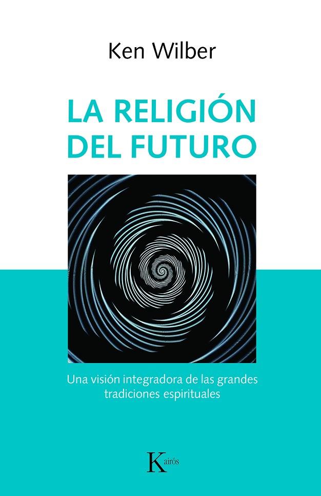 LA RELIGIÓN DEL FUTURO | 9788499886343 | WILBER, KEN | Llibreria Online de Banyoles | Comprar llibres en català i castellà online