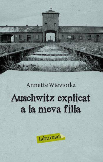 AUSCHWITZ EXPLICAT A LA MEVA FILLA | 9788499301808 | WIEVIORKA, ANNETTE | Llibreria Online de Banyoles | Comprar llibres en català i castellà online
