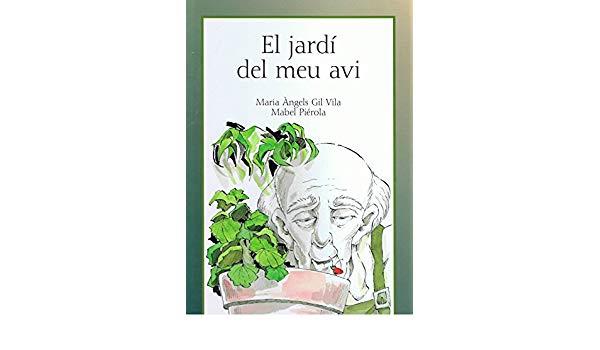 EL JARDI DEL MEU AVI | 9788472903500 | MARIA ANGELS GIL VILA | Llibreria Online de Banyoles | Comprar llibres en català i castellà online