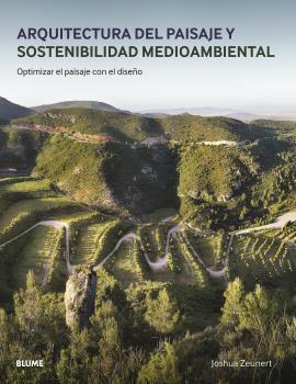 ARQUITECTURA DEL PAISAJE Y SOSTENIBILIDAD MEDIOAMBIENTAL | 9788417757793 | ZEUNERT, JOSHUA | Llibreria Online de Banyoles | Comprar llibres en català i castellà online