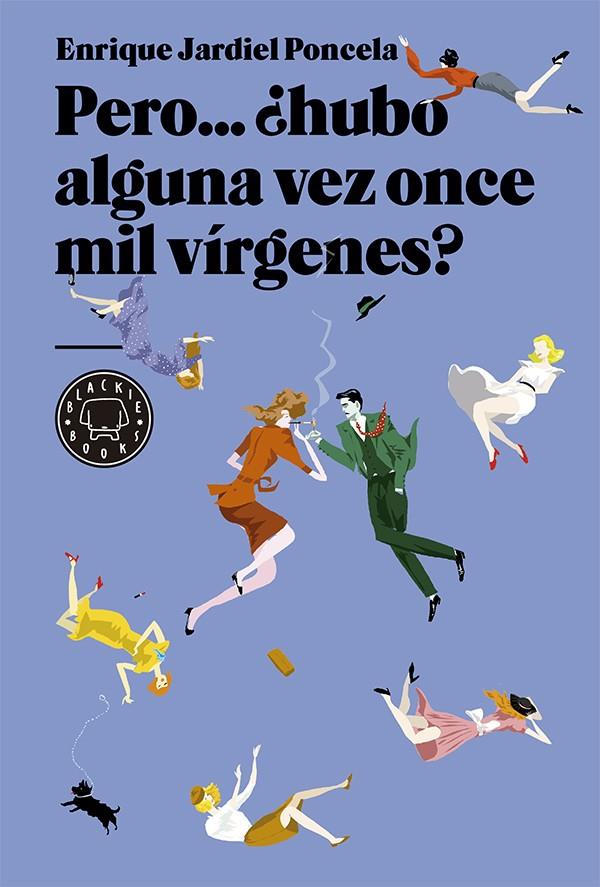 PERO... ¿HUBO ALGUNA VEZ ONCE MIL VÍRGENES? | 9788416290123 | JARDIEL PONCELA, ENRIQUE | Llibreria Online de Banyoles | Comprar llibres en català i castellà online