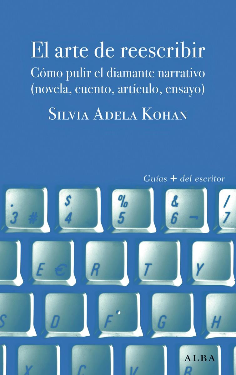 ARTE DE REESCRIBIR, EL | 9788490651094 | KOHAN, SILVIA ADELA | Llibreria Online de Banyoles | Comprar llibres en català i castellà online