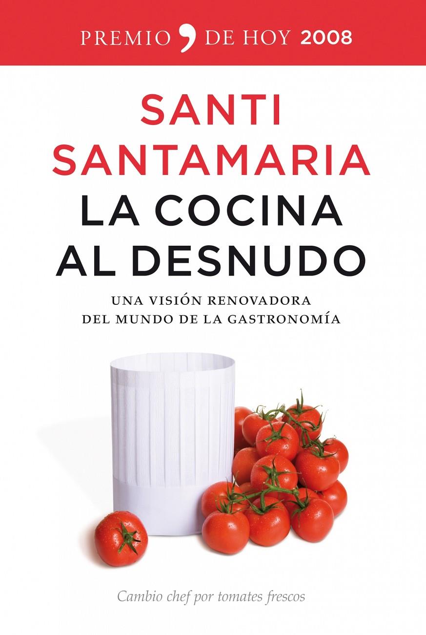 COCINA AL DESNUDO (PREMIO TEMAS DE HOY) | 9788484607144 | SANTAMARIA, SANTI | Llibreria Online de Banyoles | Comprar llibres en català i castellà online