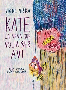 KATE, LA NENA QUE VOLIA SER AVI | 9788418232367 | VIŠKA, SIGNE | Llibreria Online de Banyoles | Comprar llibres en català i castellà online
