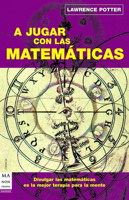 A JUGAR CON LAS MATEMATICAS | 9788496924086 | POTTER, LAWRENCE | Llibreria Online de Banyoles | Comprar llibres en català i castellà online