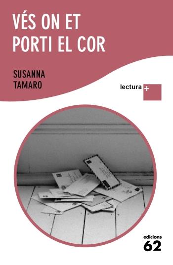 VÉS ON ET PORTA EL COR | 9788429766851 | TAMARO, SUSANNA | Llibreria Online de Banyoles | Comprar llibres en català i castellà online