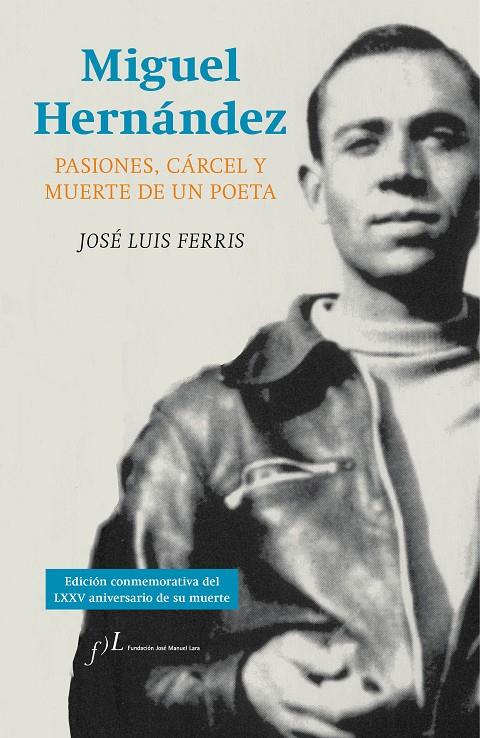 MIGUEL HERNÁNDEZ | 9788415673279 | JOSÉ LUIS FERRIS | Llibreria Online de Banyoles | Comprar llibres en català i castellà online