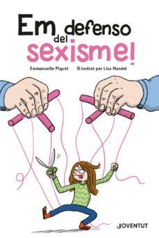 EM DEFENSO DEL SEXISME! | 9788426145932 | PIQUET, EMMANUELLE | Llibreria Online de Banyoles | Comprar llibres en català i castellà online