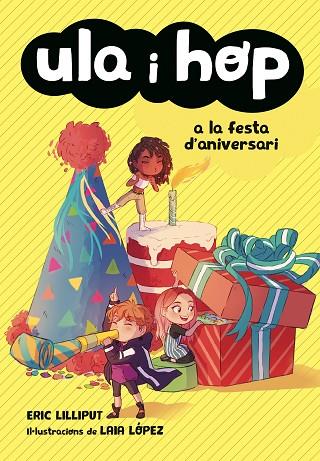 ULA I HOP A LA FESTA D'ANIVERSARI | 9788420434414 | LILLIPUT, ERIC/LÓPEZ, LAIA | Llibreria Online de Banyoles | Comprar llibres en català i castellà online