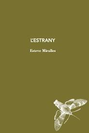 L'ESTRANY | 9788412760170 | MIRALLES, ESTEVE | Llibreria Online de Banyoles | Comprar llibres en català i castellà online