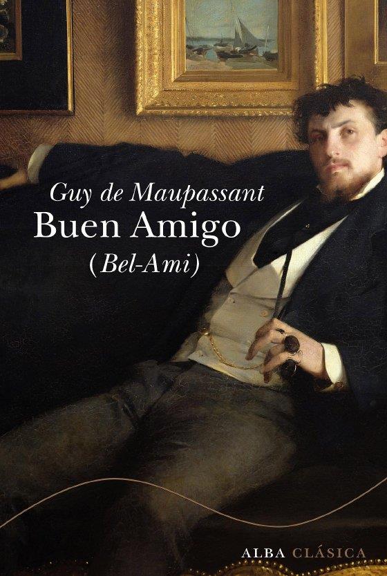 BUEN AMIGO (BEL-AMI) | 9788484286141 | MAUPASSANT, GUY DE | Llibreria Online de Banyoles | Comprar llibres en català i castellà online
