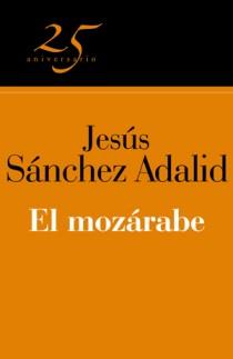 MOZARABE, EL (25º ANIVERSARIO) | 9788466649629 | SÁNCHEZ ADALID, JESÚS | Llibreria Online de Banyoles | Comprar llibres en català i castellà online