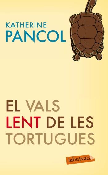 VALS LENT DE LES TORTUGUES,EL | 9788499303925 | PANCOL, KATHERINE | Llibreria Online de Banyoles | Comprar llibres en català i castellà online