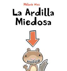 ARDILLA MIEDOSA, LA.(TAPA DURA) | 9788415207207 | WATT, MELANIE | Llibreria Online de Banyoles | Comprar llibres en català i castellà online