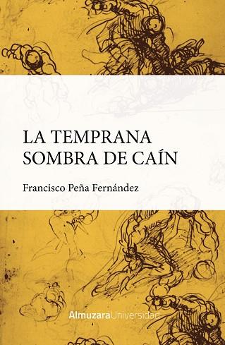 TEMPRANA SOMBRA DE CAÍN, LA | 9788411311625 | PEÑA FERNÁNDEZ, FRANCISCO | Llibreria Online de Banyoles | Comprar llibres en català i castellà online