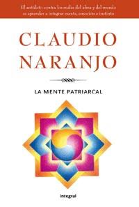MENTE PATRIARCAL, LA | 9788492981229 | NARANJO, CLAUDIO | Llibreria Online de Banyoles | Comprar llibres en català i castellà online