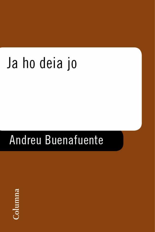 JA HO DEIA JO | 9788466408943 | BUENAFUENTE, ANDREU | Llibreria Online de Banyoles | Comprar llibres en català i castellà online