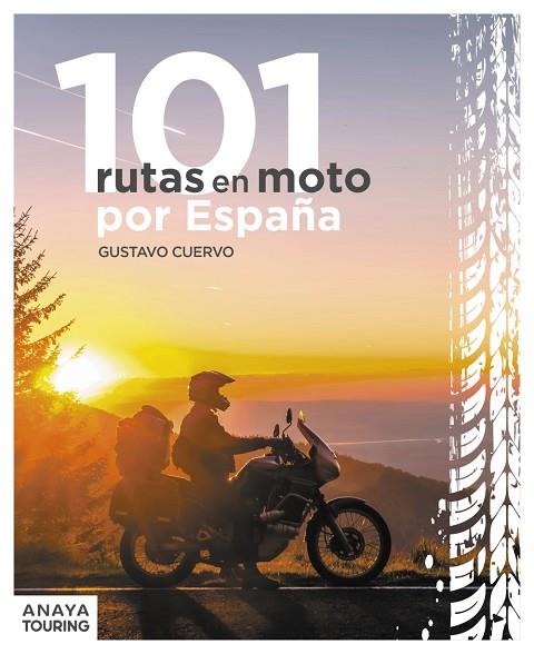 101 RUTAS EN MOTO POR ESPAÑA | 9788491586661 | CUERVO VALCÁRCEL, GUSTAVO | Llibreria Online de Banyoles | Comprar llibres en català i castellà online