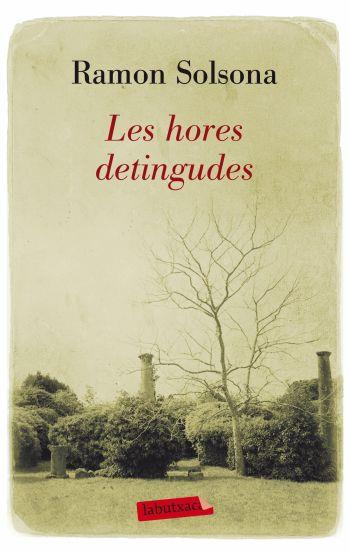 HORES DETINGUDES, LES | 9788499302768 | SOLSONA, RAMON | Llibreria Online de Banyoles | Comprar llibres en català i castellà online
