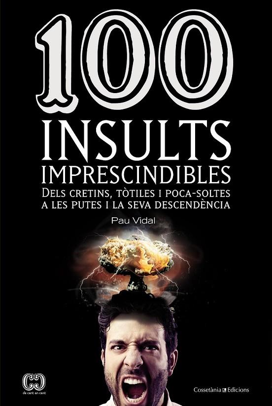 100 INSULTS IMPRESCINDIBLES | 9788490341896 | VIDAL, PAU | Llibreria Online de Banyoles | Comprar llibres en català i castellà online