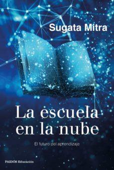 LA ESCUELA EN LA NUBE | 9788449337079 | SUGATA MITRA | Llibreria Online de Banyoles | Comprar llibres en català i castellà online