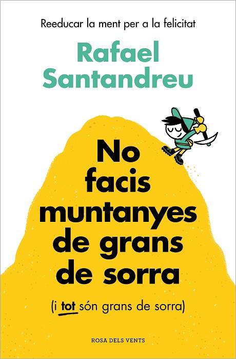 NO FACIS MUNTANYES DE GRANS DE SORRA (I TOT SÓN GRANS DE SORRA) | 9788419756329 | SANTANDREU, RAFAEL | Llibreria Online de Banyoles | Comprar llibres en català i castellà online