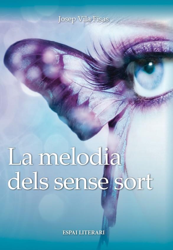 MELODIA DELS SENSE SORT, LA | 9788494238468 | VILA, JOSEP | Llibreria Online de Banyoles | Comprar llibres en català i castellà online