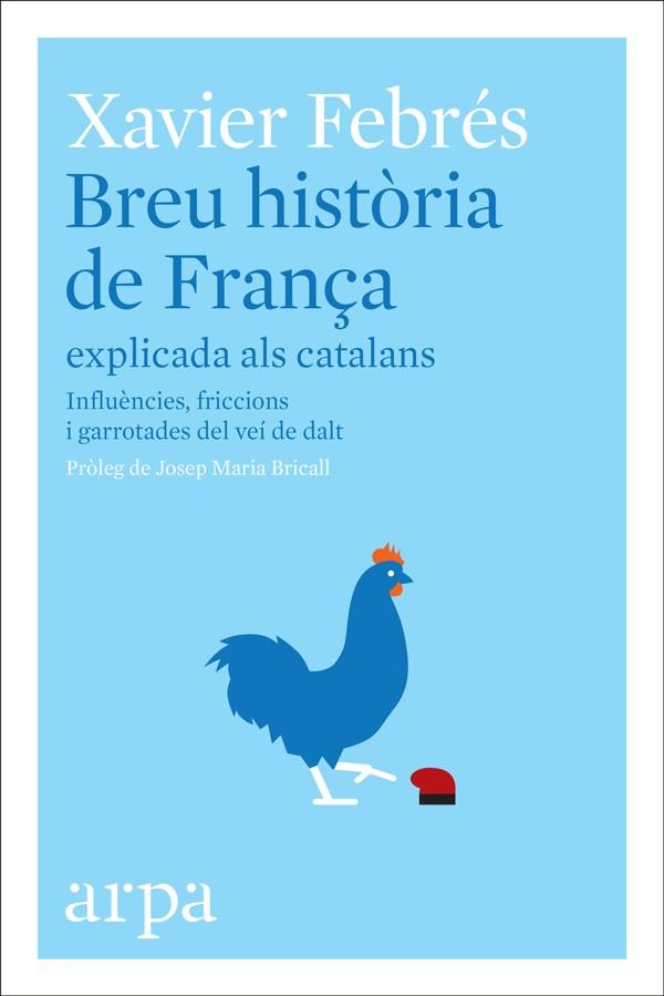 BREU HISTÒRIA DE FRANÇA EXPLICADA ALS CATALANS | 9788416601585 | FEBRÉS, XAVIER | Llibreria Online de Banyoles | Comprar llibres en català i castellà online